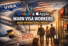 Google, Apple Caution Visa-Holding Employees Against International Travel